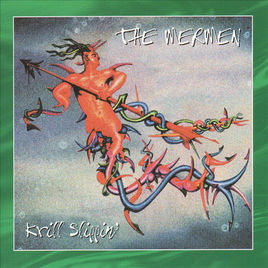 The Mermen - Krill Slippin