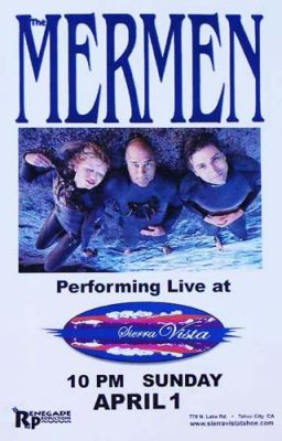 20010401 THE MERMEN, Sierra Vista,Tahoe City, CA / Poster by Jennifer Burnes