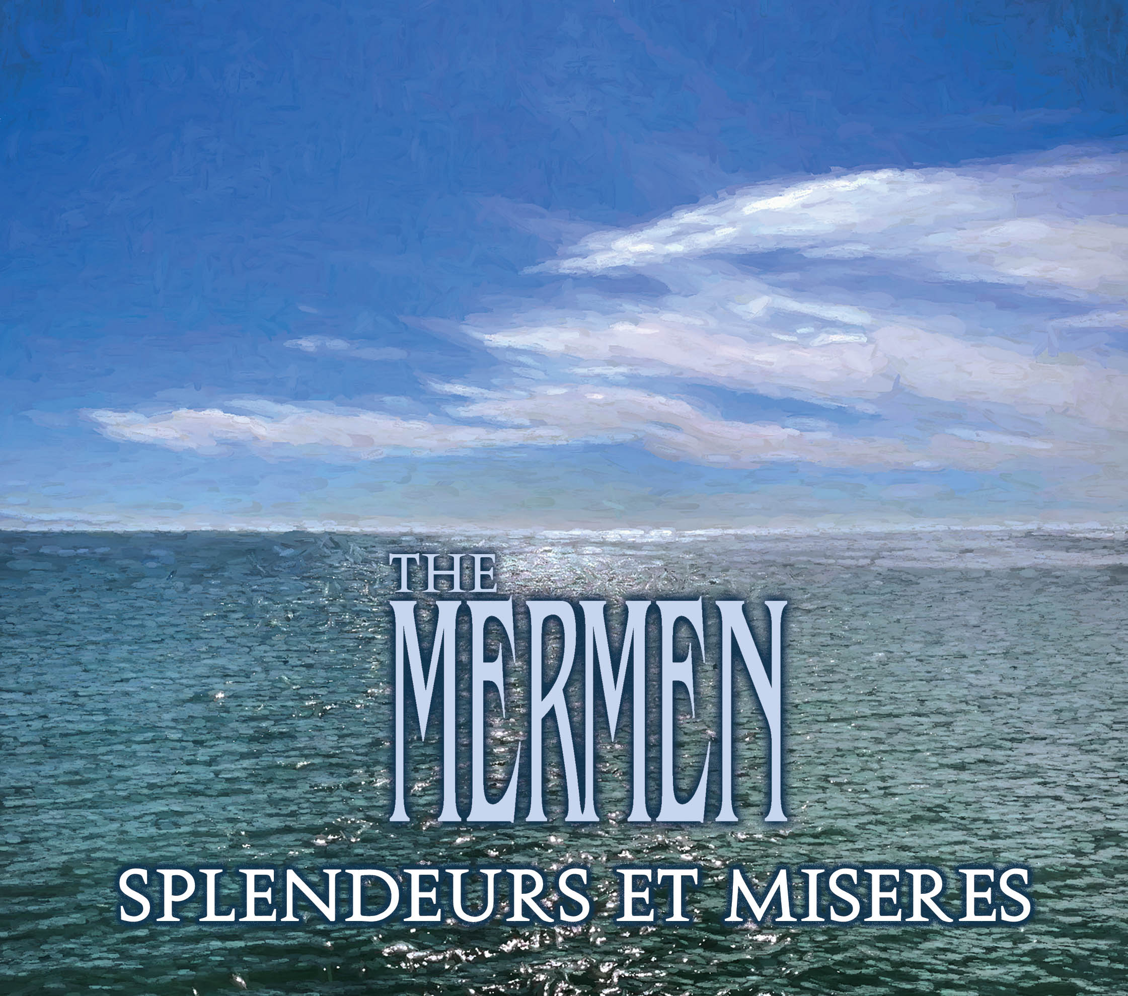 THE MERMEN - SPLENDEURS ET MISERES - cover front. Photos by Jim Thomas. Cover design by Sienna Digital.